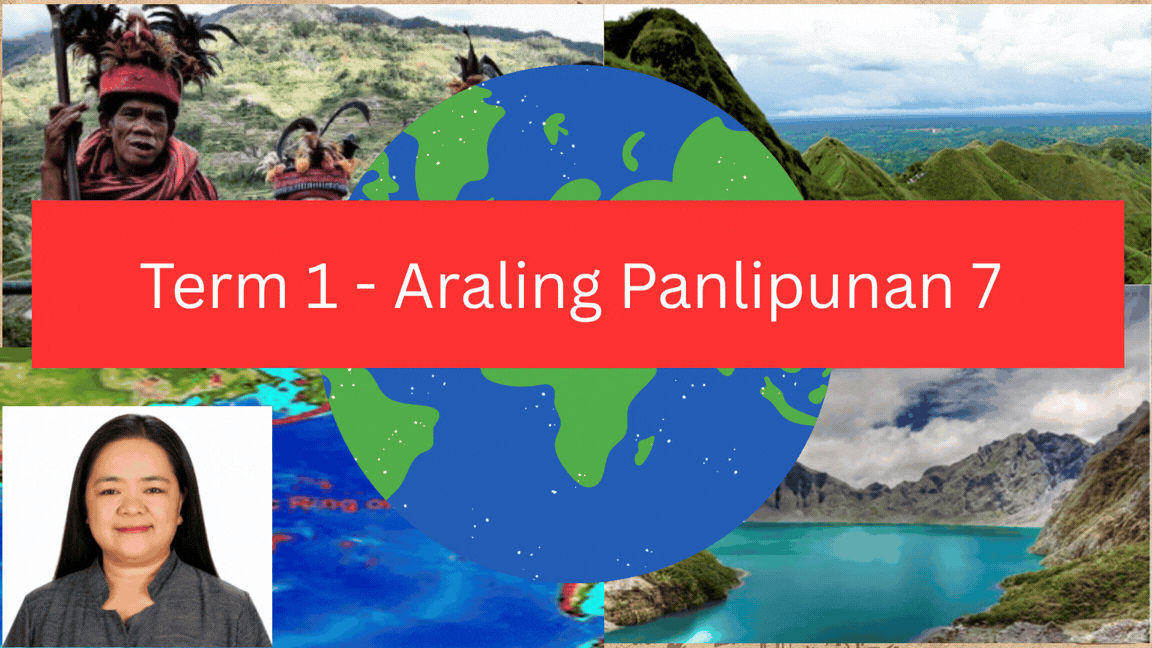 Araling Panlipunan 7- Term 1 (J. ALFECHE)